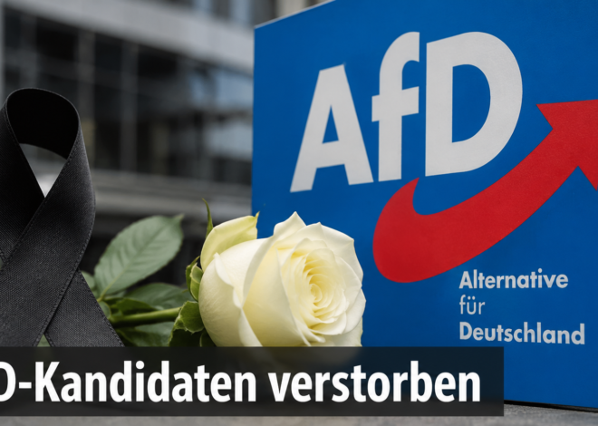 AfD Kandidaten verstorben: Reaktionen, Hintergründe und die Bedeutung für Partei und Öffentlichkeit