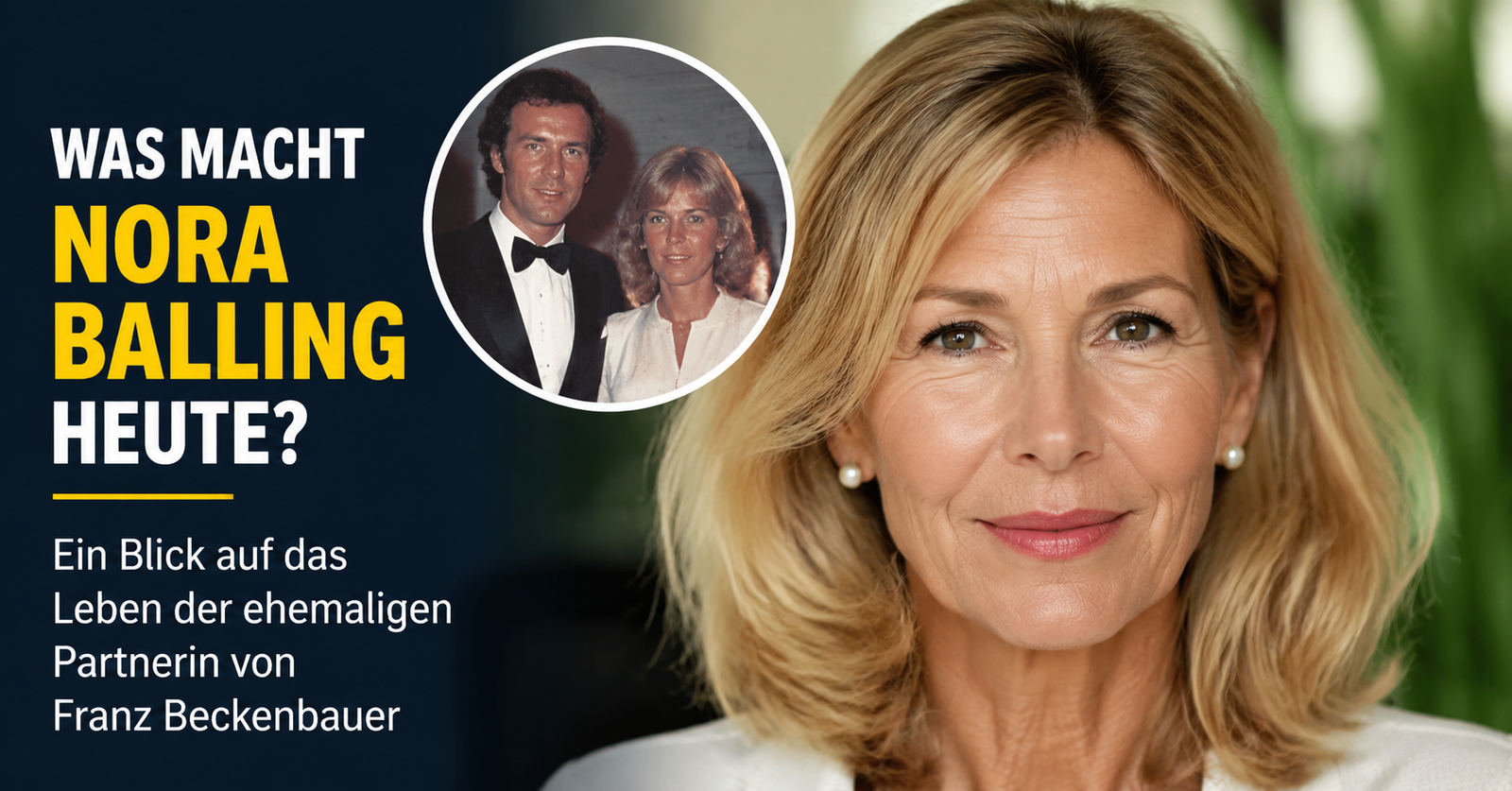 Was macht Nora Balling heute? Das stille Leben der einstigen Partnerin von Franz Beckenbauer